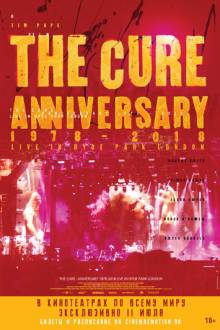 The Cure: Anniversary 1978-2018 Live in Hyde Park London